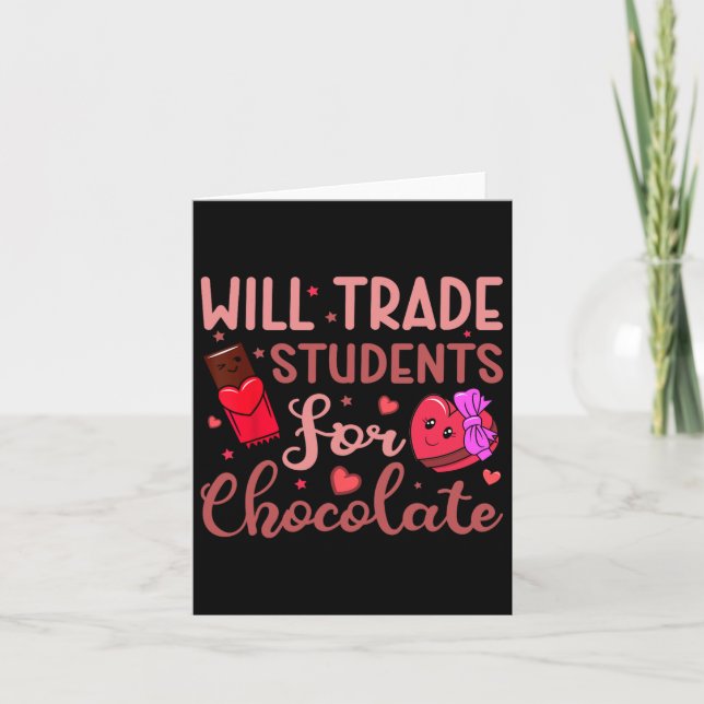 Teacher Valentine Will Trade Students For Chocolat Card (Front)