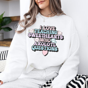 Teacher Valentine's Day Axolotl Sweethearts Sweatshirt