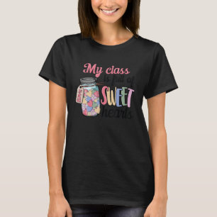 Teacher Valentine's Day My Class is Full Of Sweeth T-Shirt