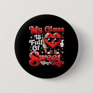 Teacher Valentines Day Shirt My Cl Is Full Of Swee 6 Cm Round Badge