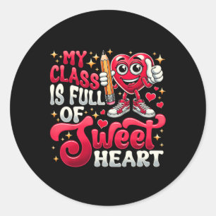 Teacher Valentines Day Shirt My Cl Is Full Of Swee Classic Round Sticker