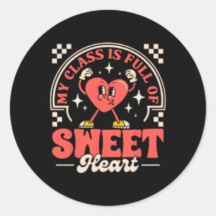 Teacher Valentines Day Shirt My Cl Is Full Of Swee Classic Round Sticker
