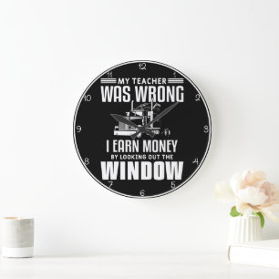 Teacher Was Wrong, I Earn Money Large Clock