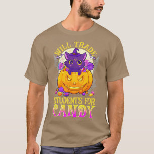 Teacher Will Trade Students For Candy Cute Hallowe T-Shirt