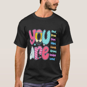 Teacher You Are Smart Brave Strong Kind Loved Moti T-Shirt