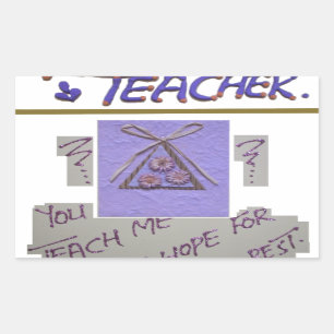 Teacher, You Teach Me to Hope for the Best Art  Rectangular Sticker