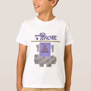 Teacher, You Teach Me to Hope for the Best Art  T-Shirt
