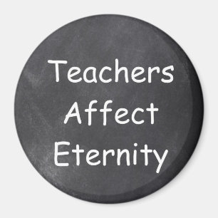 Teachers Affect Eternity Chalkboard Design Gift Magnet