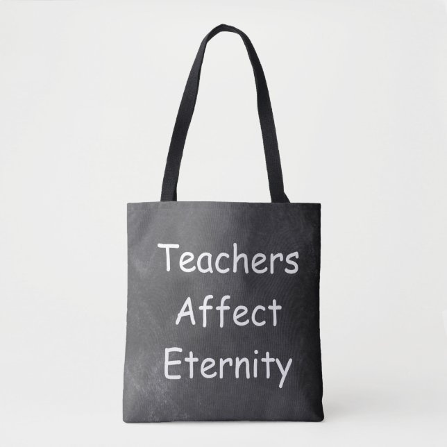 Teachers Affect Eternity Chalkboard Gift Idea Tote Bag (Front)