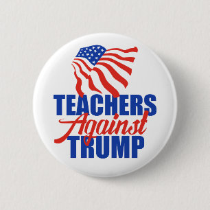 Teachers Against Trump 2024 Election Political 6 Cm Round Badge
