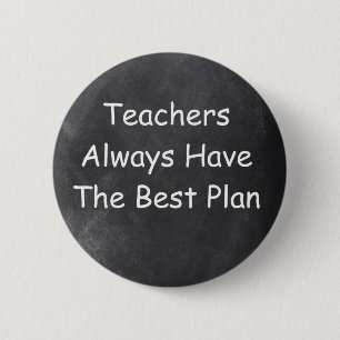 Teachers Always Have Best Plan Chalkboard Design 6 Cm Round Badge