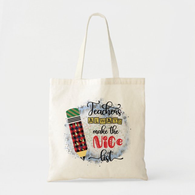 Teachers Always Make the Nice List Christmas Gift Tote Bag (Front)