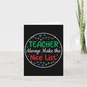 Teachers Always Make The Nice List Funny Christmas Card