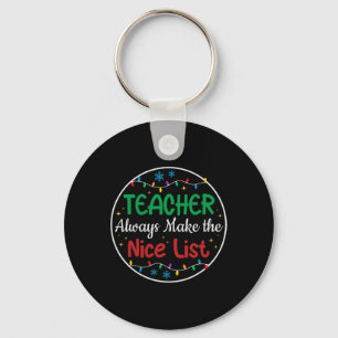 Teachers Always Make The Nice List Funny Christmas Key Ring
