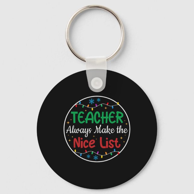 Teachers Always Make The Nice List Funny Christmas Key Ring (Front)