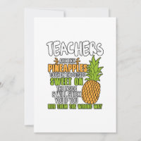 Teachers Are Like Pineapples.