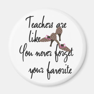 Teachers are Like Shoes Favourite Teacher Magnet