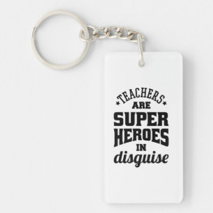 Teachers Are Super Heroes In Disguise Key Ring