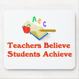 Teachers Believe Students Achieve Mouse Pad