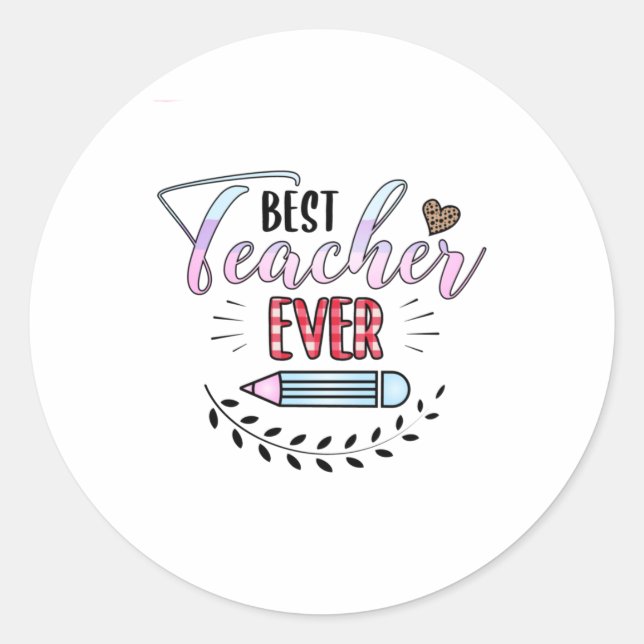 Teacher's Day Best Teacher Ever Classic Round Sticker (Front)