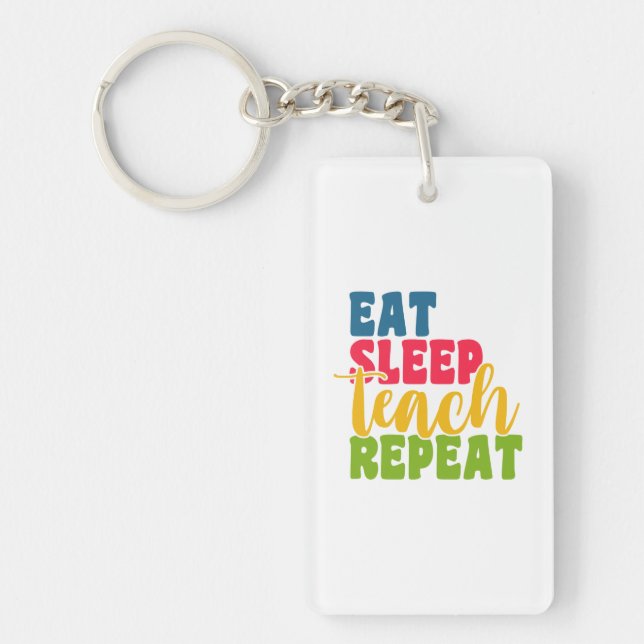 Teacher's Day Eat Sleep Teach Repeat Key Ring (Front)