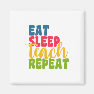 Teacher's Day Eat Sleep Teach Repeat Magnet