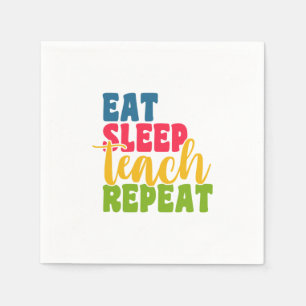 Teacher's Day Eat Sleep Teach Repeat Napkin