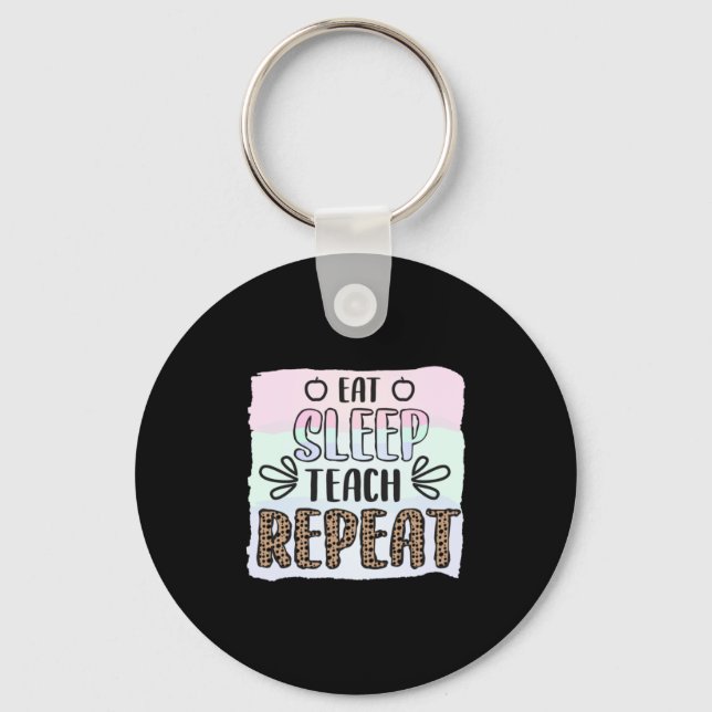 Teacher's Day Eat Sleep Teachs Repeat Key Ring (Front)