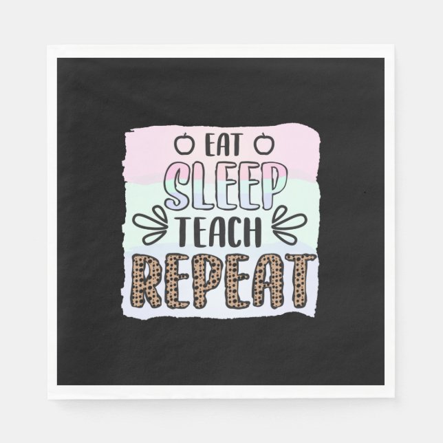 Teacher's Day Eat Sleep Teachs Repeat Napkin (Front)