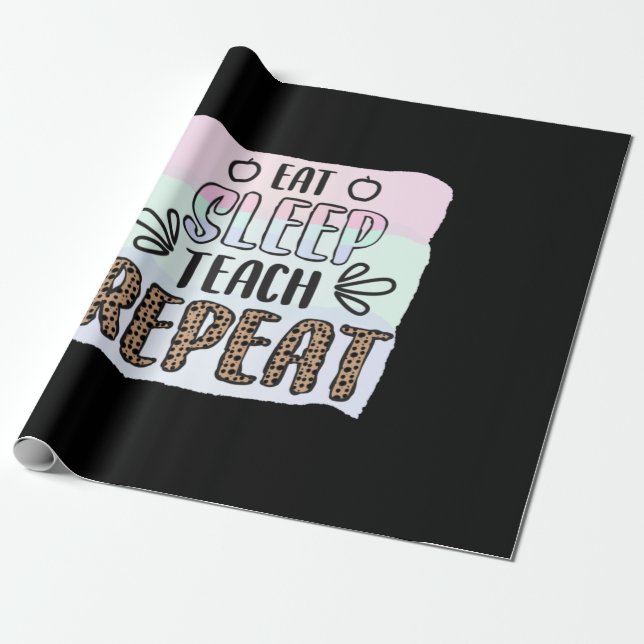 Teacher's Day Eat Sleep Teachs Repeat Wrapping Paper (Unrolled)