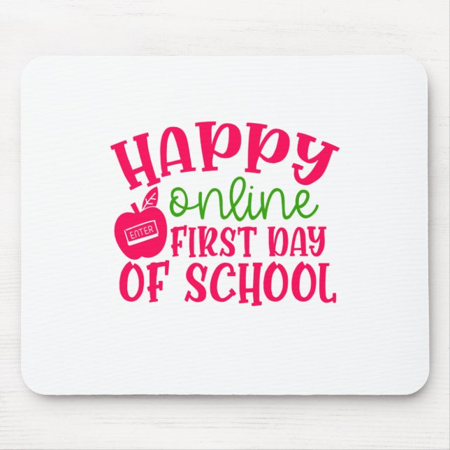 Teacher's Day Happy Online First Day Of School Mouse Pad (Front)