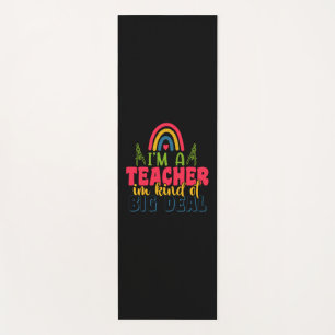 Teacher's Day I Am A Teacher In Kind Of Big Deal Yoga Mat