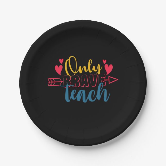 Teacher's Day Only Brave Teach Paper Plate (Front)