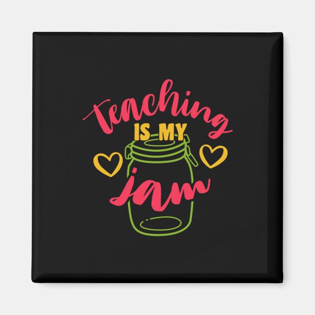 Teacher's Day Teaching Is My Jam Magnet (Front)