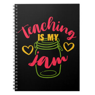 Teacher's Day Teaching Is My Jam Notebook