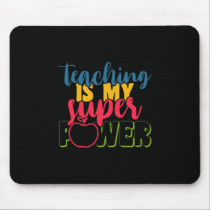 Teacher's Day Teaching Is My Super Power Mouse Pad