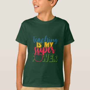 Teacher's Day Teaching Is My Super Power T-Shirt