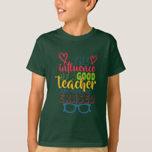 Teacher's Day The Influence Of A Good Teacher T-Shirt