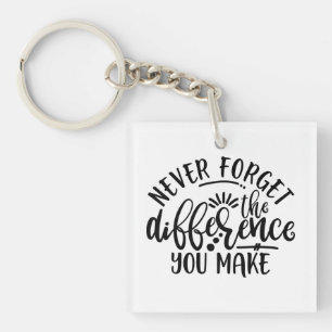 Teachers Design Never Forget The Difference Key Ring