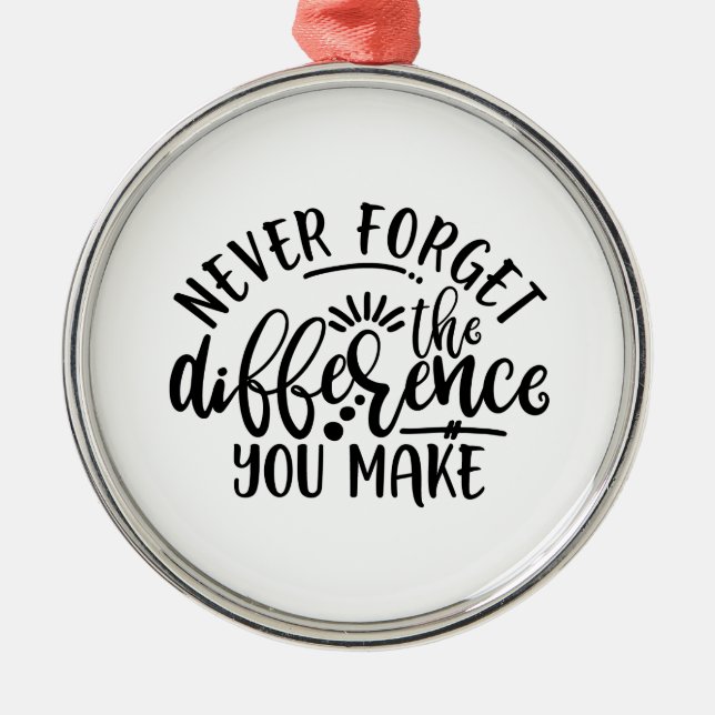 Teachers Design Never Forget The Difference Metal Tree Decoration (Front)
