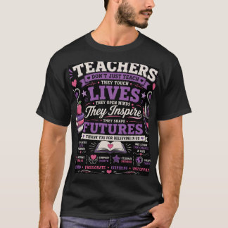 TEACHERS DONT JUST TEACH THEY TOUCH LIVES T-Shirt