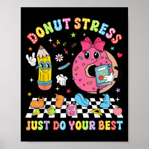 Teachers Donut Stress Just Do Your Test Day Boys G Poster