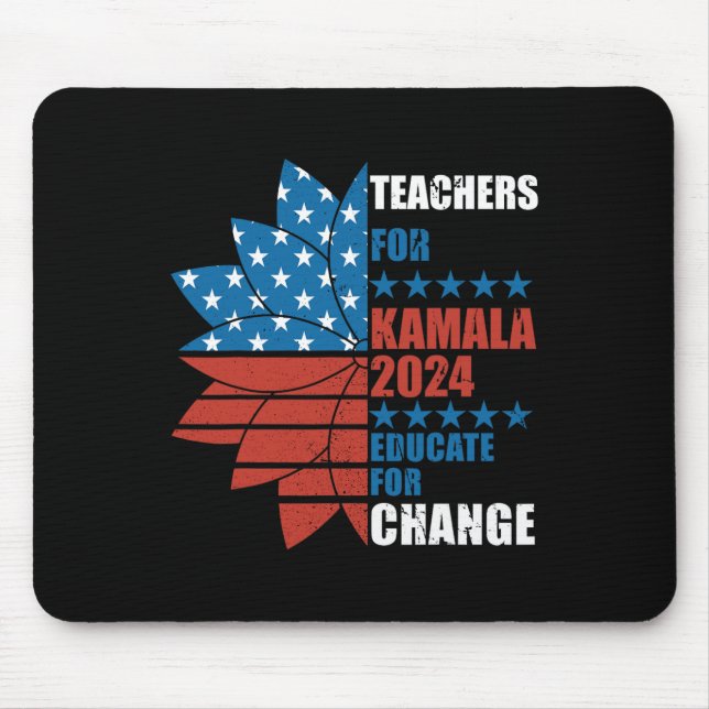 Teachers For Kamala 2024 Educate For Change  Mouse Pad (Front)