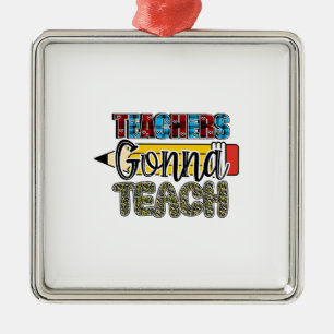 Teachers Gonna Teach Metal Tree Decoration