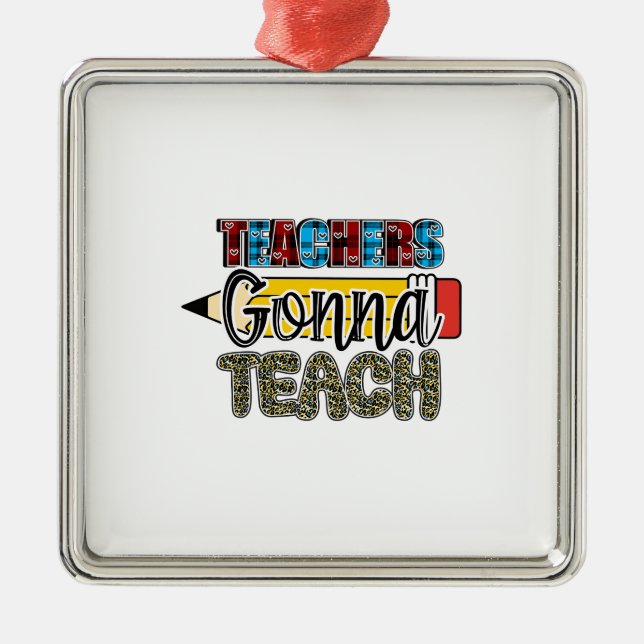 Teachers Gonna Teach Metal Tree Decoration (Front)