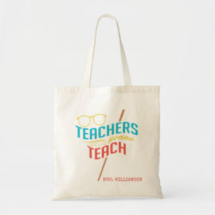 Teachers Gonna Teach Personalised Name Tote Bag