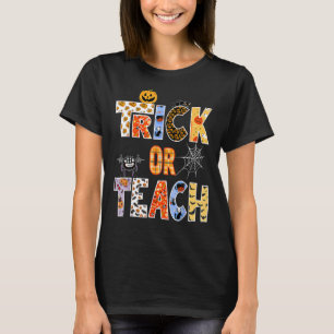Teachers Halloween Trick Or Teach Halloween Teache T-Shirt