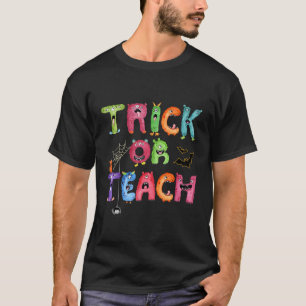 Teacher'S Halloween Trick Or Teach Monster Letters T-Shirt