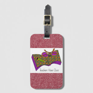Teachers Have Class Luggage Tags Teacher Gift