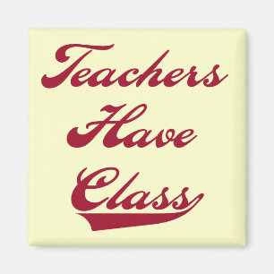 Teachers Have  Class Red Tshirts and Gifts Magnet